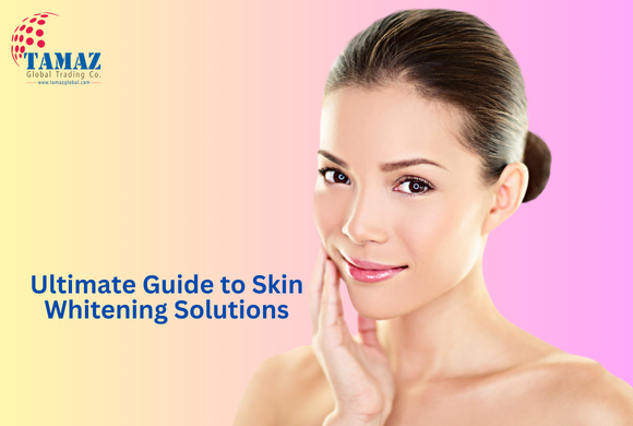 Complete Guide to the Best Skin Whitening Solutions